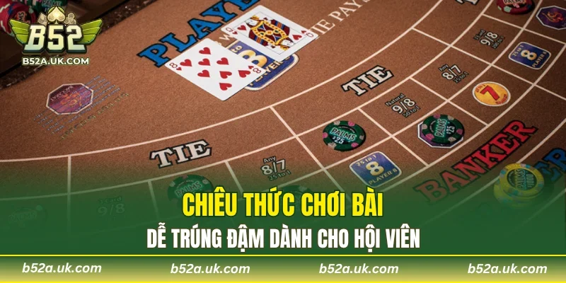 Mẹo hốt lộc cực nhanh khi vào bàn bài