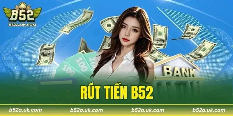 Rút Tiền B52